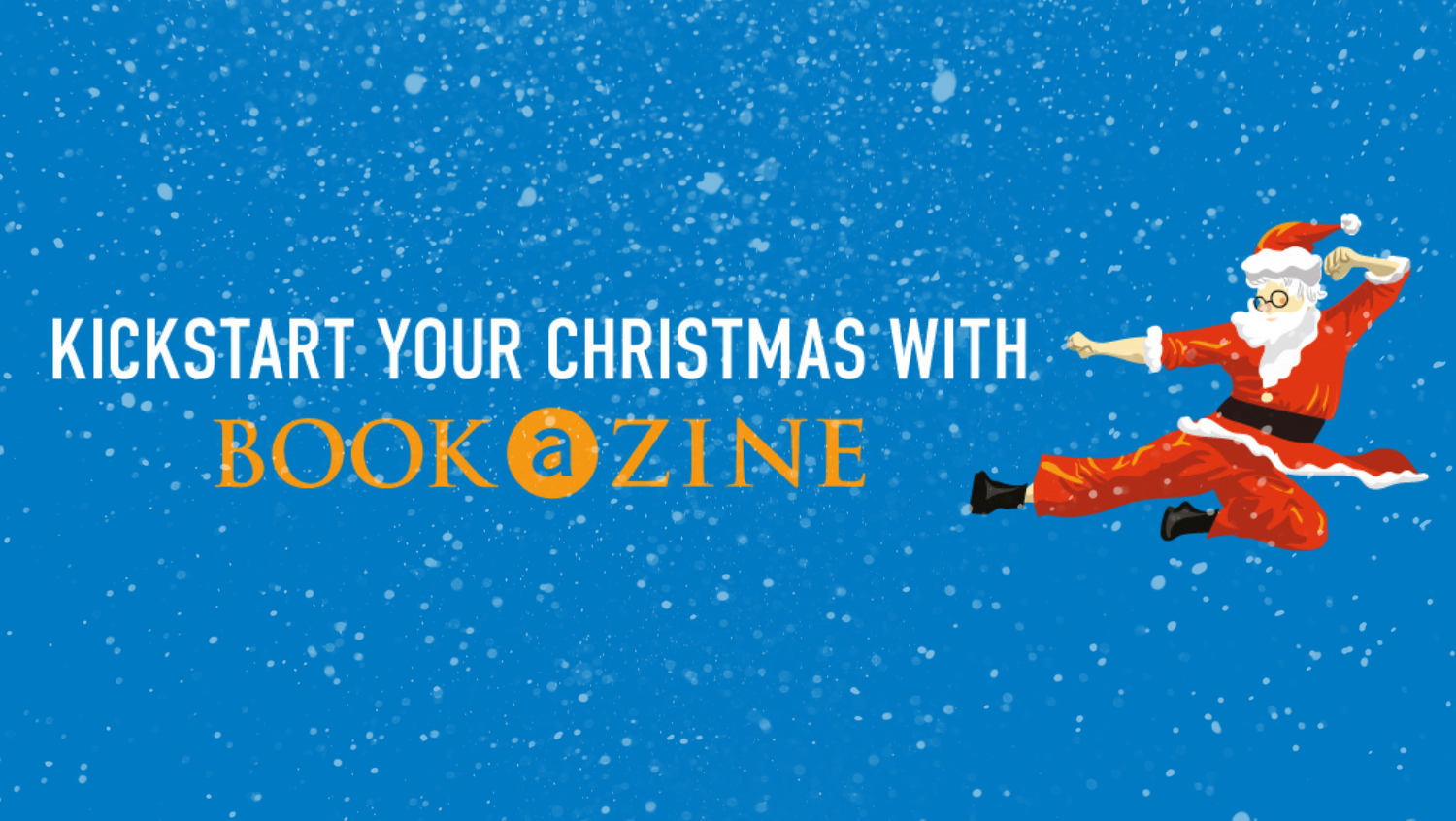 It's Time To Kickstart Your Christmas With Bookazine!