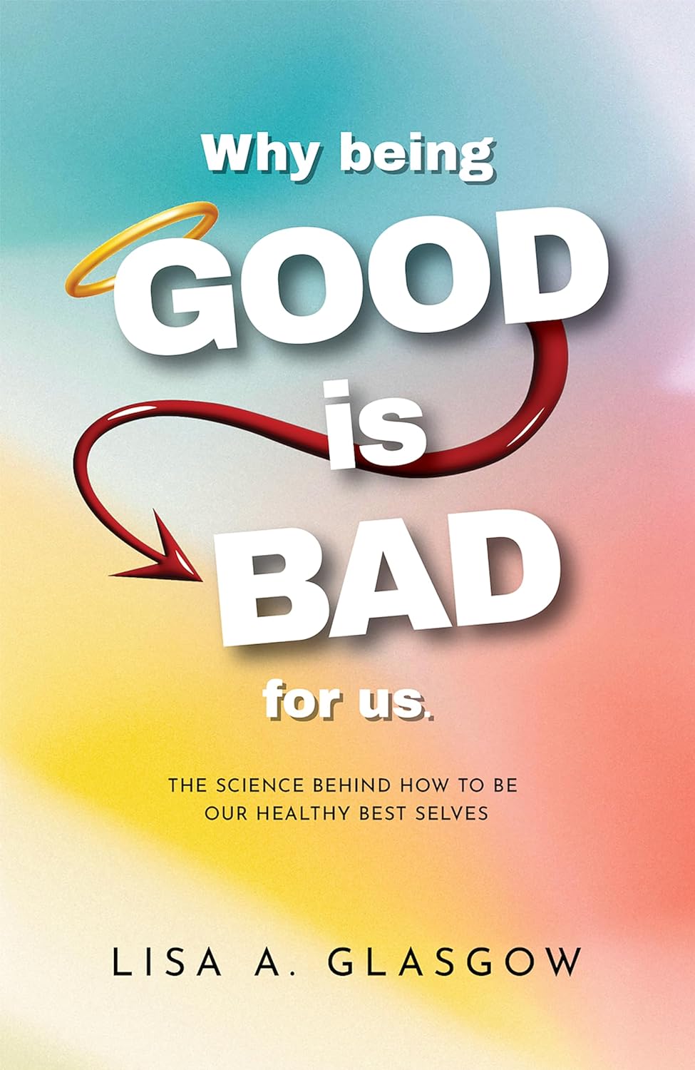 why-being-good-is-bad-for-us