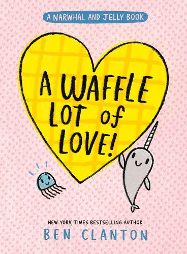 絵本・児童書 A Waffle Lot of Narwhal and Jelly A Waffle Lot of Love (Narwhal and Jelly, Book 10) – Bookazine