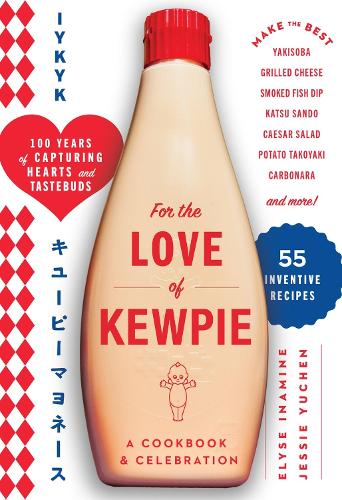 For the Love of Kewpie: A Cookbook and Celebration