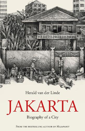 Jakarta: Biography of a City
