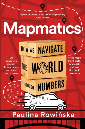 Mapmatics: How We Navigate the World Through Numbers