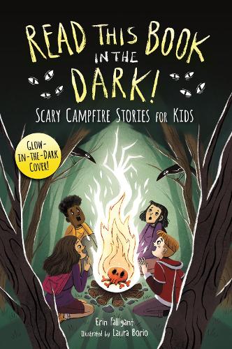 Read This Book in the Dark: Scary Campfire Stories for Kids