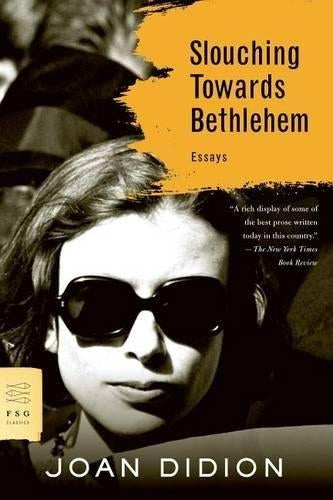 Slouching Towards Bethlehem: Essays