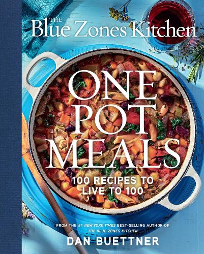 The Blue Zones Kitchen One Pot Meals: 100 Recipes to Live to 100