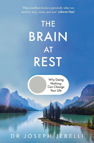 The Brain at Rest: Why doing nothing can change your life