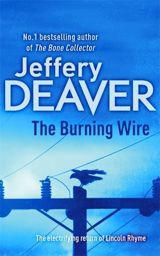 The Burning Wire: Lincoln Rhyme Book 9