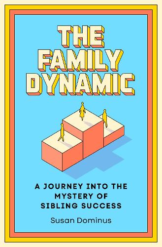 The Family Dynamic: A Journey into the Mystery of Sibling Success
