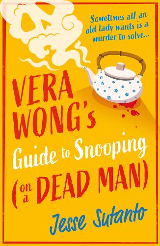 Vera Wong’s Guide to Snooping (on a Dead Man) (The Vera Wong series, Book 2)