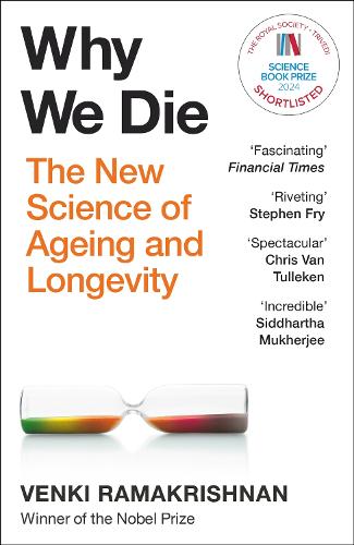 Why We Die: The New Science of Ageing and Longevity