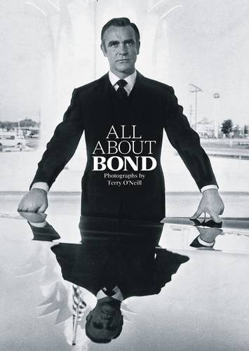 All About Bond: Photographs by Terry O'Neill