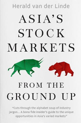 Asia's Stock Markets From the Ground Up