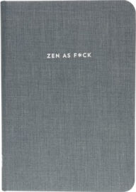 Zen as F*ck Journal (Deluxe, Cloth-bound Edition)