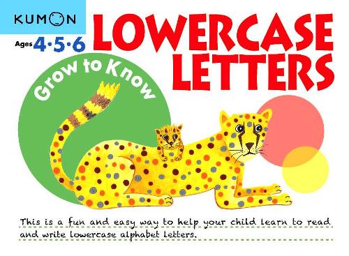 Grow to Know Lowercase Letters: Ages 4 5 6