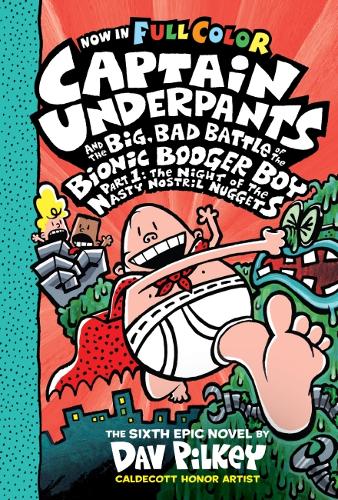 Captain Underpants and the Big, Bad Battle of the Bionic Booger Boy Part One: Colour Edition