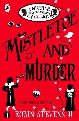 Mistletoe and Murder: A Murder Most Unladylike Mystery