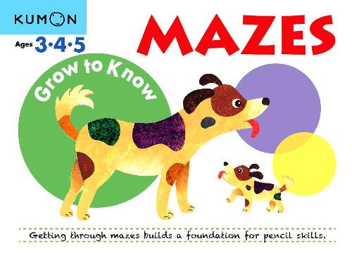 Grow to Know Mazes: Ages 3 4 5