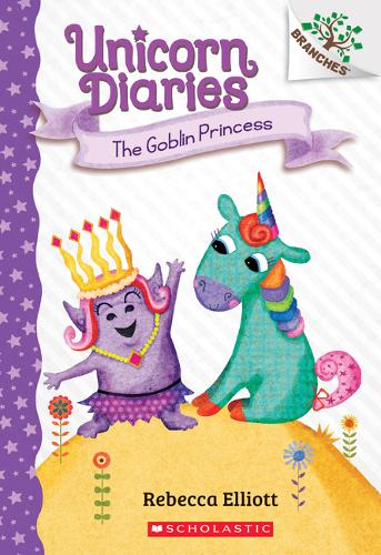 The Goblin Princess: A Branches Book (Unicorn Diaries