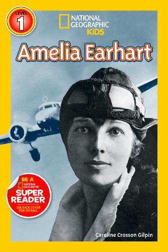 National Geographic Kids Readers: Amelia Earhart (National Geographic Kids Readers: Level 1)