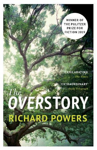 The Overstory: Winner of the 2019 Pulitzer Prize for Fiction