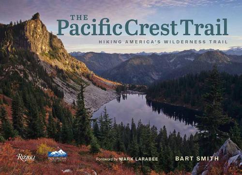 The Pacific Crest Trail: Hiking America's Wilderness Trail