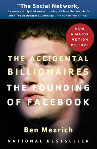 The Accidental Billionaires: The Founding of Facebook: A Tale of Sex, Money, Genius and Betrayal
