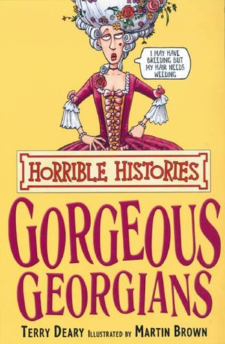 Horrible Histories: Gorgeous Georgians: Re-issue