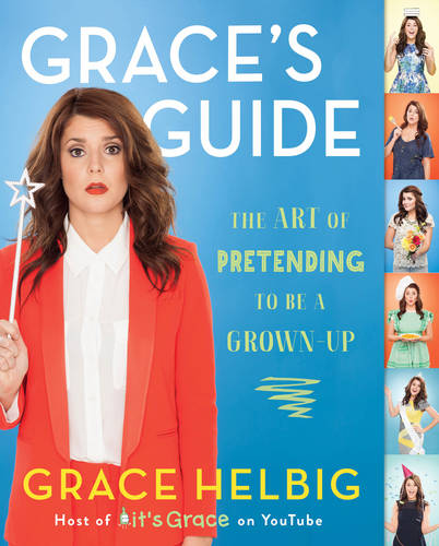 Grace's Guide: The Art of Pretending to Be a Grown-up