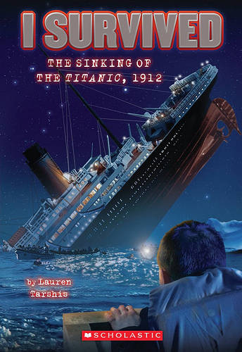 I Survived the Sinking of the Titanic, 1912 (I Survived