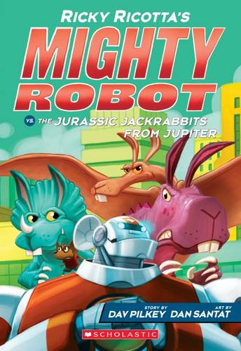 Ricky Ricotta's Mighty Robot vs the Jurassic Jackrabbits from Jupiter (