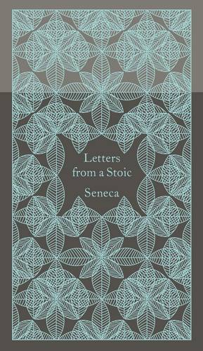 Letters from a Stoic: Epistulae Morales Ad Lucilium