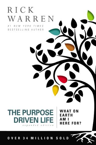 The Purpose Driven Life: What on Earth Am I Here For?