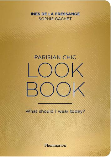 Parisian Chic Look Book: What Should I wear Today?