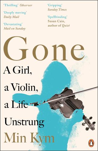 Gone: A Girl, a Violin, a Life Unstrung