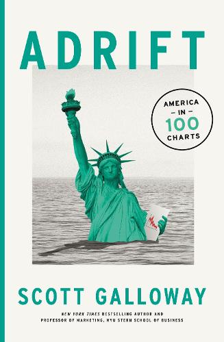 Adrift: 100 Charts that Reveal Why America is on the Brink of Change