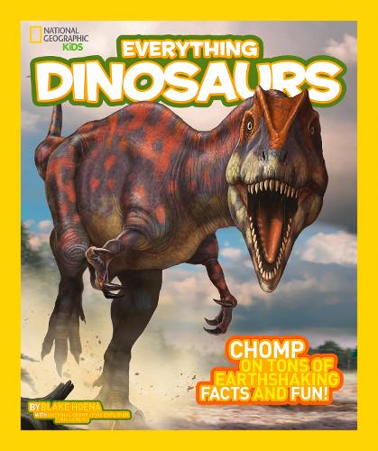 Everything Dinosaurs: Chomp on Tons of Earthshaking Facts and Fun (Everything)