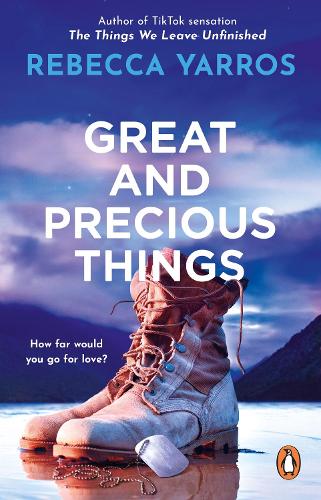 Great and Precious Things: TikTok made me buy it: The most heart-warming and emotional romance of 2023 from the Sunday Times bestseller