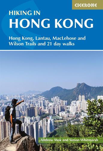 Hiking in Hong Kong: Hong Kong, Lantau, MacLehose and Wilson Trails and 21 day walks