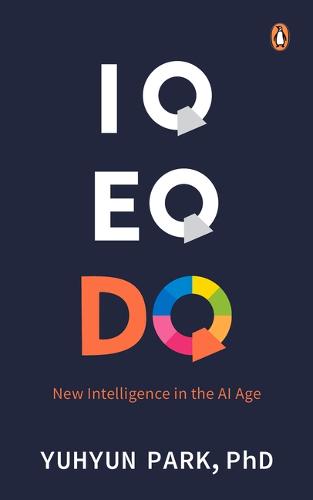 IQ EQ DQ: New Intelligence in the AI Age