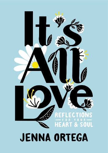 It&#39;s All Love: Reflections for Your Heart &amp; Soul