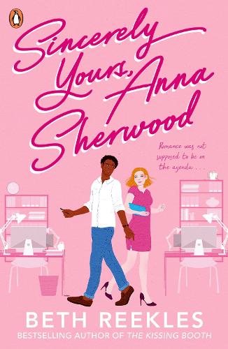 Sincerely Yours, Anna Sherwood: Discover the swoony new rom-com from the bestselling author of The Kissing Booth