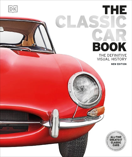 The Classic Car Book: The Definitive Visual History