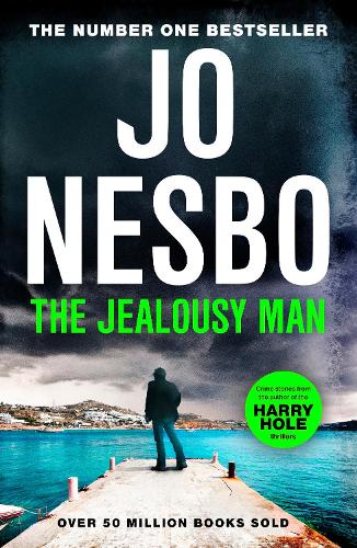 The Jealousy Man: From the Sunday Times No.1 bestselling author of the Harry Hole series