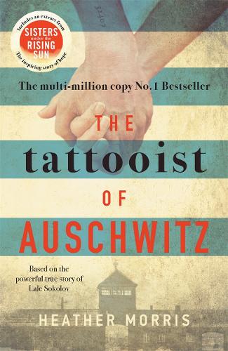 The Tattooist of Auschwitz: the heart-breaking and unforgettable international bestseller