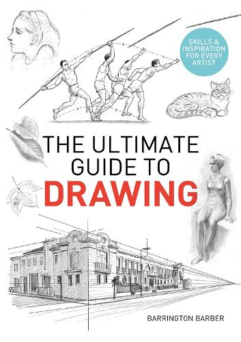 The Ultimate Guide to Drawing: Skills &amp; Inspiration for Every Artist
