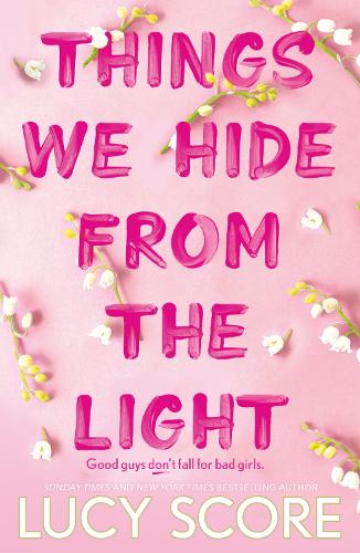 Things We Hide From The Light: the Sunday Times bestseller and follow-up to TikTok sensation Things We Never Got Over