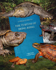 A Field Guide to the Turtles of Hong Kong
