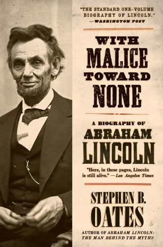 With Malice toward None: The Life of Abraham Lincoln