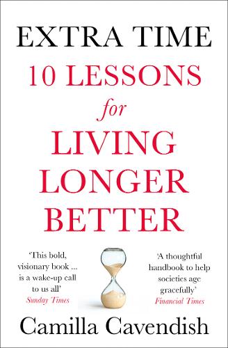 Extra Time: 10 Lessons for Living Longer Better