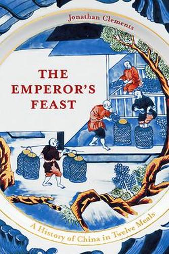 The Emperor&#39;s Feast: &#39;A tasty portrait of a nation&#39; -Sunday Telegraph
